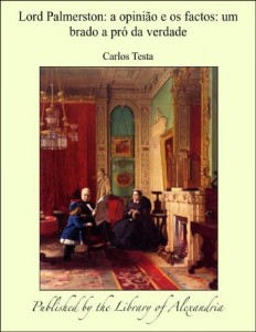 Baixar Lord Palmerston: a opiniáo e os factos: Um brado a prð da verdade pdf, epub, eBook