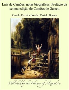 Baixar Luiz de Cam&ograve;es: notas biograficas: Prefacio da setima edi&aring;&aacute;o do Cam&ograve;es de Garrett pdf, epub, eBook