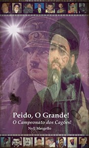 Baixar Peido, O Grande!: O Campeonato dos Cag&otilde;es! pdf, epub, eBook