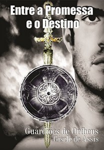 Baixar Entre a Promessa e o Destino (Guardi&otilde;es de Orfheus Livro 2) pdf, epub, eBook