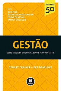 Baixar Gest&atilde;o: como envolver e motivar a equipe para o sucesso (Thinkers50) pdf, epub, eBook