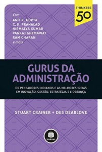Baixar Gurus da administra&ccedil;&atilde;o: Os pensadores indianos e as melhores ideias em inova&ccedil;&atilde;o, gest&atilde;o, estrat&eacute;gia e lideran&ccedil;a… pdf, epub, eBook