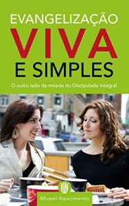 Baixar Evangelização viva e simples: O outro lado da moeda do discipulado integral pdf, epub, eBook
