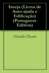 Baixar Inveja (Livros de Auto-ajuda e Edifica&ccedil;&atilde;o Livro 1) pdf, epub, eBook