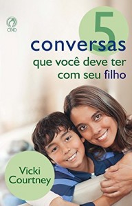 Baixar 5 Conversas Que Você Deve Ter Com Seu Filho pdf, epub, eBook