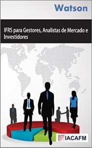 Baixar IFRS para Gestores, Analistas de Mercado e Investidores pdf, epub, eBook