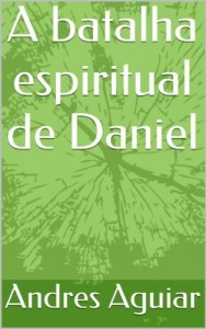 Baixar A batalha espiritual de Daniel pdf, epub, eBook