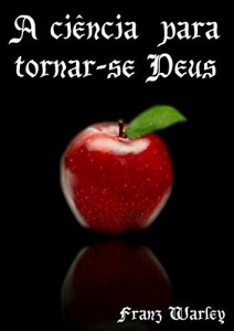 Baixar A ciência para tornar-se Deus pdf, epub, eBook