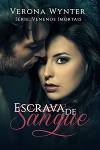 Baixar Escrava de Sangue (Venenos Imortais Livro 1) pdf, epub, eBook