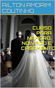 Baixar CURSO PARA NAMORO, NOIVADO E CASAMENTO. pdf, epub, eBook