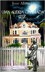 Baixar Uma Aldeia Chamada Luz pdf, epub, eBook