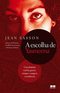 Baixar A Escolha de Yasmeena: Uma hist&oacute;ria real de guerra, estupro, coragem e resist&ecirc;ncia pdf, epub, eBook