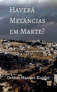Baixar Haver&aacute; Melancias em Marte? pdf, epub, eBook