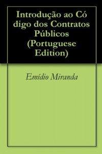 Baixar Introdu&ccedil;&atilde;o ao C&oacute;digo dos Contratos P&uacute;blicos pdf, epub, eBook