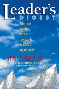 Baixar The Leader”s Digest: Princ&iacute;pios eternos para o sucesso de equipes e organiza&ccedil;&otilde;es pdf, epub, eBook
