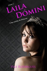 Baixar Laila Dómini – Livro 1: Uma Estória de Princesa pdf, epub, eBook