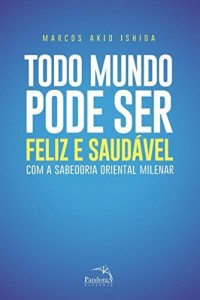 Baixar Todo mundo pode ser feliz e saudável pdf, epub, eBook
