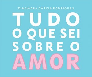 Baixar Tudo o que sei sobre o amor pdf, epub, eBook