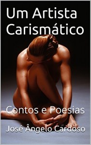 Baixar Um Artista Carism&aacute;tico: Contos e Poesias pdf, epub, eBook