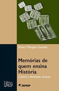 Baixar Memórias de quem ensina história: cultura e identidade docente pdf, epub, eBook