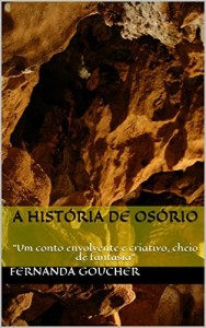 Baixar A hist&oacute;ria de Os&oacute;rio: "Um conto envolvente e criativo, cheio de fantasia" pdf, epub, eBook