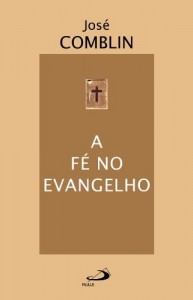 Baixar A fé no evangelho (Espiritualidade bíblica) pdf, epub, eBook