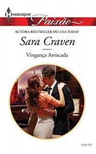 Baixar Vingan&ccedil;a Arriscada – Harlequin Paix&atilde;o Ed.420 pdf, epub, eBook