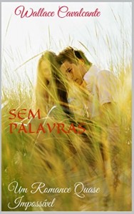 Baixar Sem Palavras: Um Romance Quase Imposs&iacute;vel pdf, epub, eBook