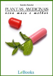 Baixar Plantas medicinais: Viva mais e melhor! (Cole&ccedil;&atilde;o Terapias Naturais) pdf, epub, eBook