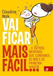 Baixar Vai ficar mais fácil…: … e outras mentiras que contamos para mães de primeira viagem pdf, epub, eBook
