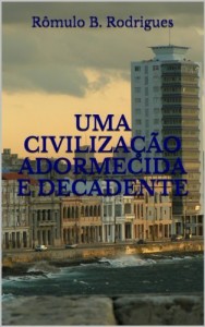 Baixar UMA CIVILIZAÇÃO ADORMECIDA E DECADENTE pdf, epub, eBook