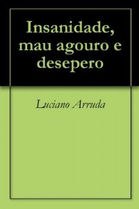 Baixar Insanidade, mau agouro e desepero pdf, epub, eBook