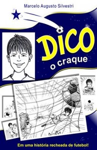 Baixar Dico, o craque: Em uma hist&oacute;ria recheada de futebol pdf, epub, eBook
