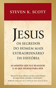 Baixar Jesus: Os segredos do homem mais extraordinário da história: As missões que ele realizou e as que deixou para nós pdf, epub, eBook