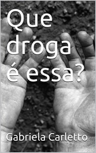 Baixar Que droga é essa? pdf, epub, eBook