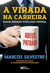 Baixar A virada na carreira: Ganhe dinheiro por conta própria pdf, epub, eBook