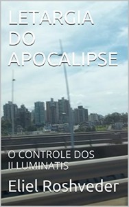 Baixar LETARGIA DO APOCALIPSE: O CONTROLE DOS ILLUMINATIS pdf, epub, eBook