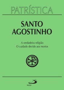 Baixar Patr&iacute;stica – A verdadeira religi&atilde;o | O cuidado devido aos mortos – Vol. 19 pdf, epub, eBook