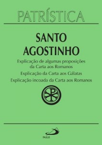 Baixar Patr&iacute;stica – Explica&ccedil;&atilde;o de algumas proposi&ccedil;&otilde;es da carta aos Romanos | Explica&ccedil;&atilde;o da carta aos G&aacute;latas | Explica&ccedil;&atilde;o… pdf, epub, eBook