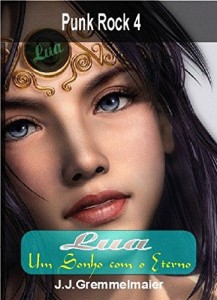 Baixar Lua, um sonho com o Eterno (Punk Rock Livro 4) pdf, epub, eBook