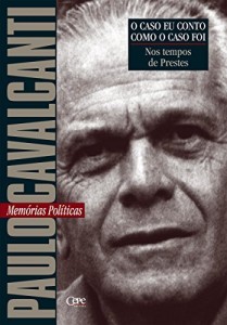 Baixar Nos tempos de Prestes: Mem&oacute;rias Pol&iacute;ticas (O caso eu conto como o caso foi) pdf, epub, eBook