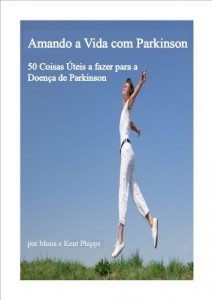 Baixar Amando a Vida com Parkinson: 50 Coisas &Uacute;teis a fazer para a Doen&ccedil;a de Parkinson pdf, epub, eBook