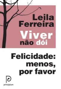 Baixar Viver n&atilde;o d&oacute;i – Felicidade: menos por favor pdf, epub, eBook