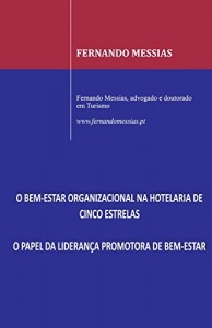 Baixar O bem-estar organizacional na hotelaria de cinco estrelas: o papel da lideran&ccedil;a promotora de bem-estar pdf, epub, eBook