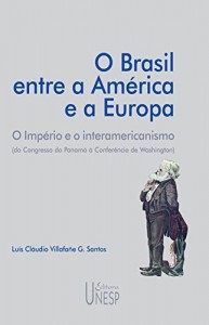 Baixar O Brasil entre a América e a Europa: o império e o interamericanismo (do congresso do Panamá à conferência de Washington) pdf, epub, eBook