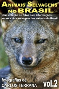 Baixar ANIMAIS SELVAGENS NO BRASIL – uma cole&ccedil;&atilde;o de fotografias com informa&ccedil;&otilde;es sobre a vida e costumes dos animais brasileiros… pdf, epub, eBook