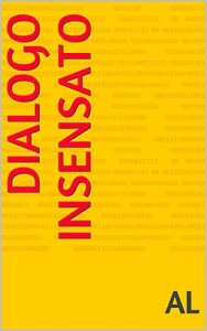 Baixar DIALOGO INSENSATO: A vida como ela &eacute;. pdf, epub, eBook