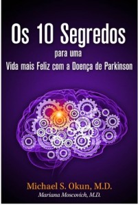Baixar Os 10 Segredos para uma Vida mais Feliz com a Doen&ccedil;a de Parkinson: Parkinson”s Treatment Portuguese Edition: 10… pdf, epub, eBook