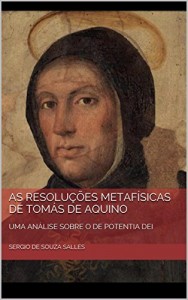 Baixar AS RESOLU&Ccedil;&Otilde;ES METAF&Iacute;SICAS DE TOM&Aacute;S DE AQUINO: UMA AN&Aacute;LISE SOBRE O DE POTENTIA DEI pdf, epub, eBook