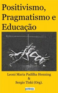 Baixar POSITIVISMO, PRAGMATISMO E EDUCAÇÃO pdf, epub, eBook
